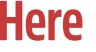 Here 