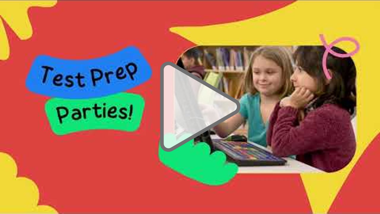 Click to play: Test Prep Parties Are the Answer!