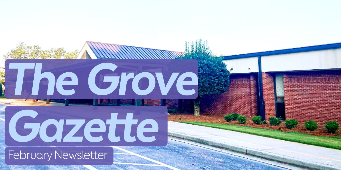 The Grove Gazette  February Newsletter 