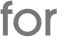 for 
