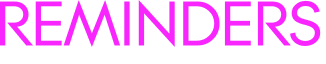REMINDERS