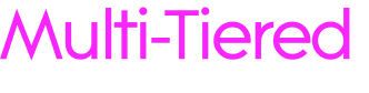 Multi-Tiered 