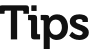 Tips 