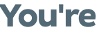 You're 