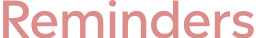 Reminders