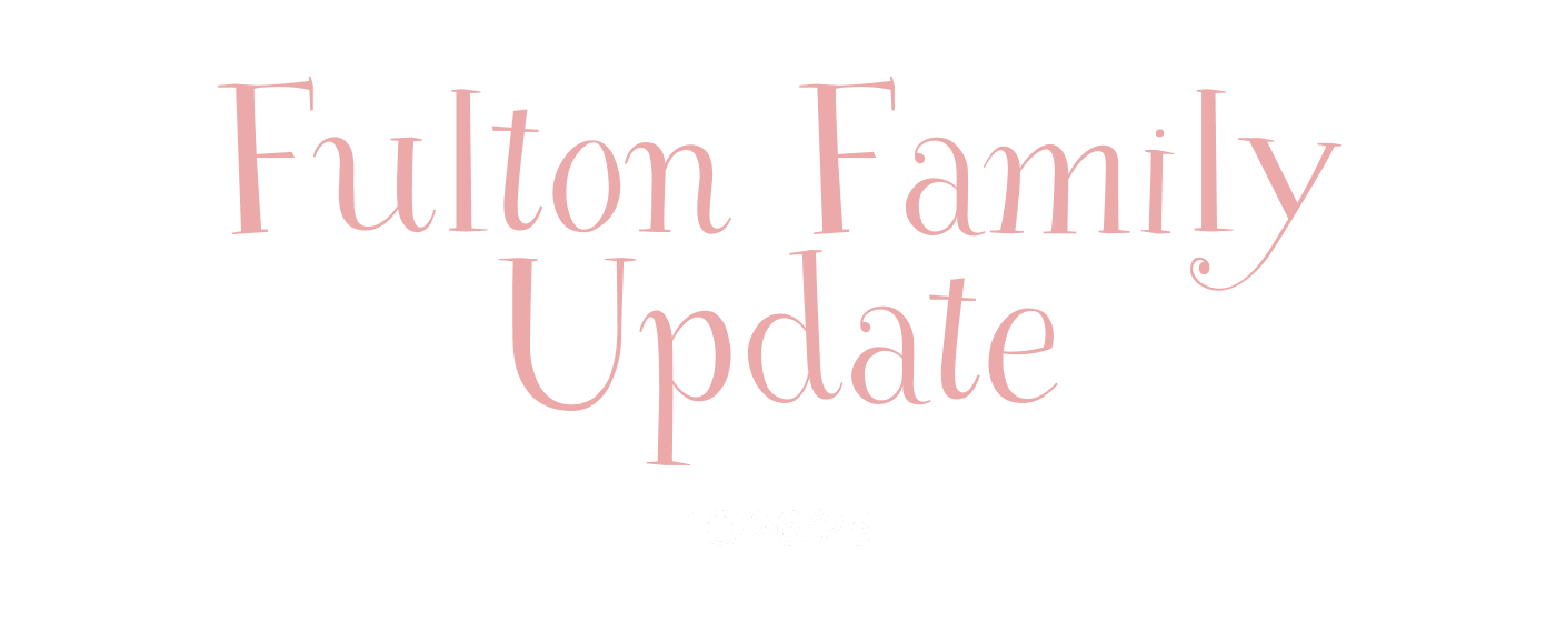 Fulton Family Update