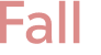 Fall 