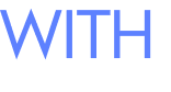 WITH 