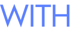 WITH 