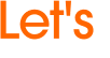 Let's 