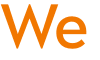 We