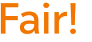 Fair!