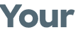 Your 