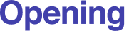 Opening 