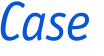 Case 