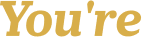 You're 