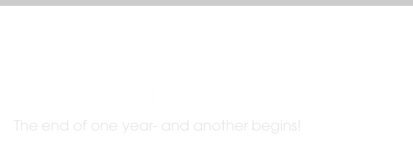 SCS Weekly Newsletter 6/30/25