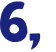 6, 
