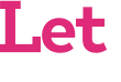 Let 