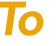 To 