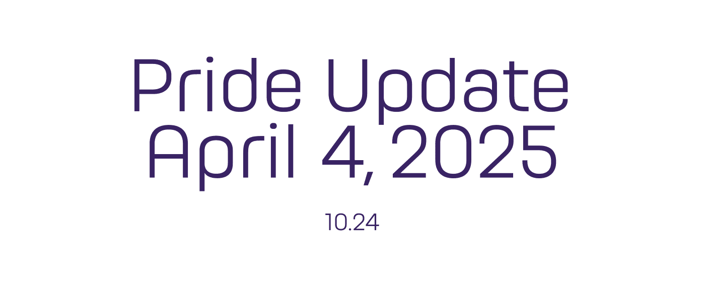 Pride Update     April 4, 2025