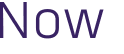 Now 