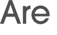 Are 