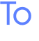 To 