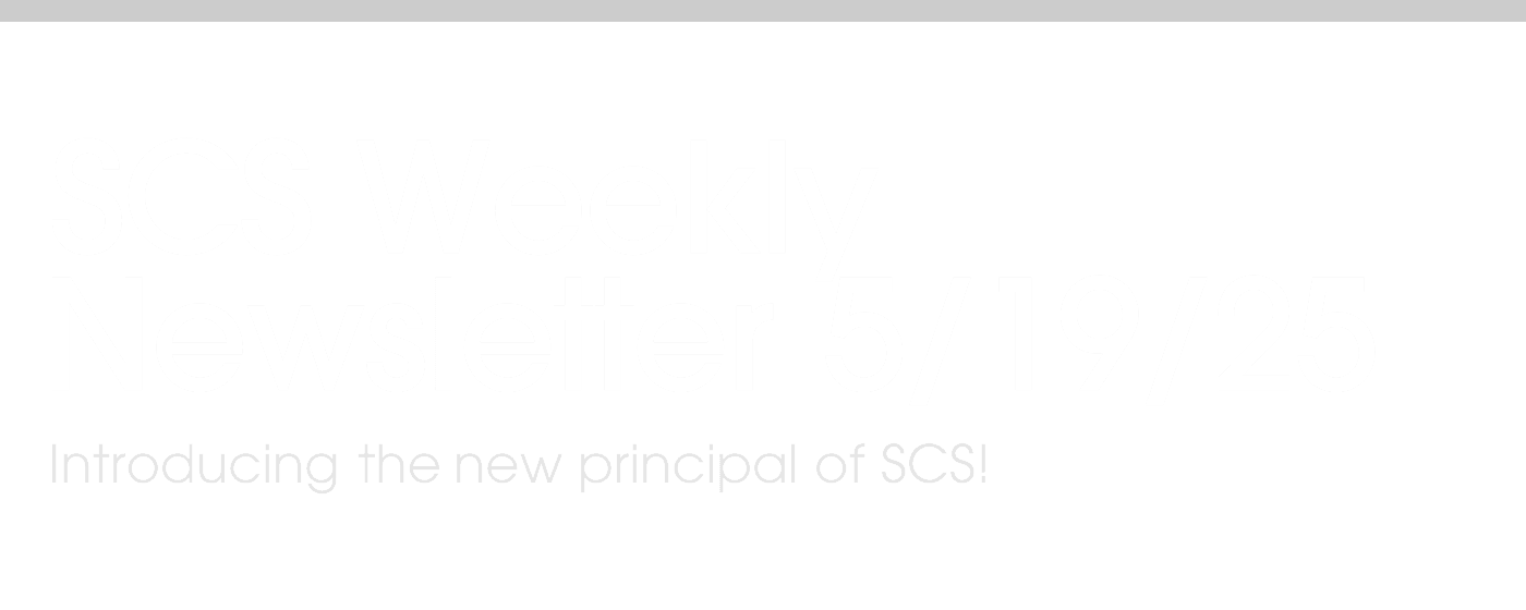 SCS Weekly Newsletter 5/19/25