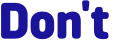 Don't 
