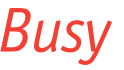 Busy 