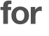 for 