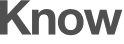 Know
