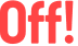 Off!