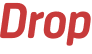 Drop