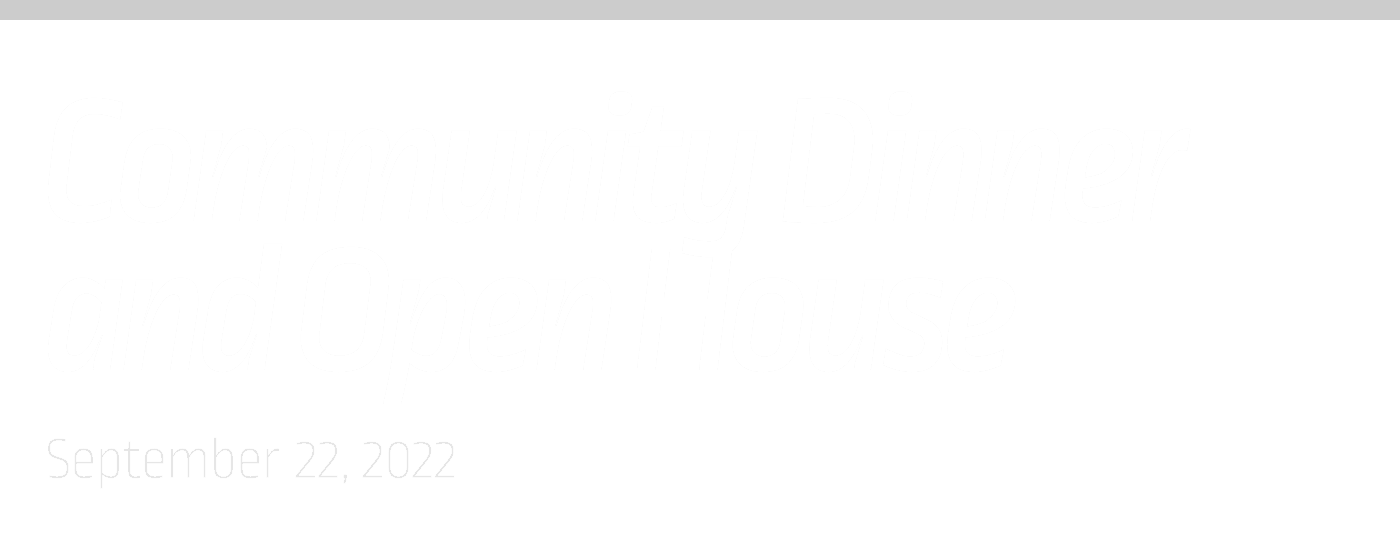 Community Dinner and Open House