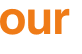 our 