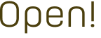 Open!