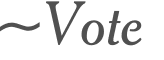 ~Vote 