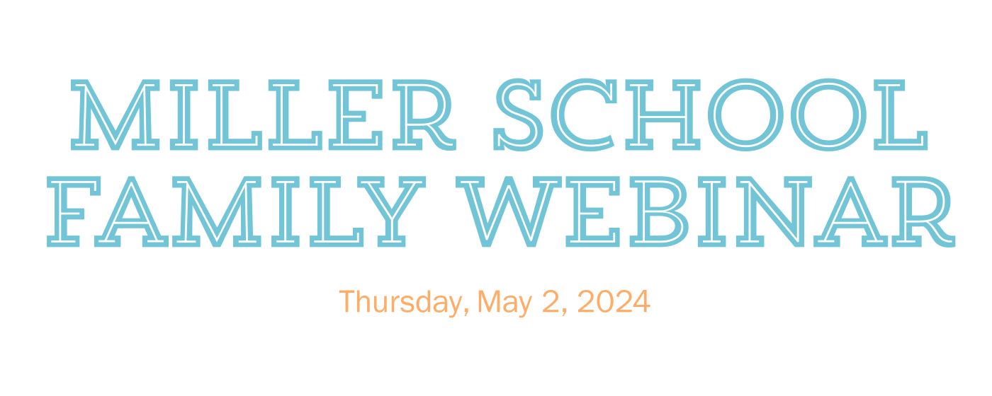 Miller School Family Webinar