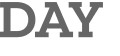 DAY