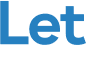 Let 