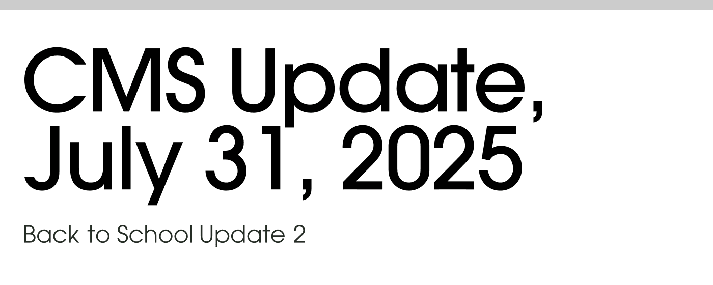 CMS Update, July 31, 2025