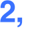 2,