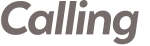 Calling 
