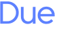 Due 