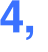 4,