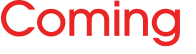 Coming 