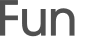 Fun 