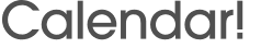 Calendar! 